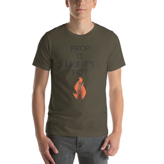 Prop It Like It's Hot Unisex Tee