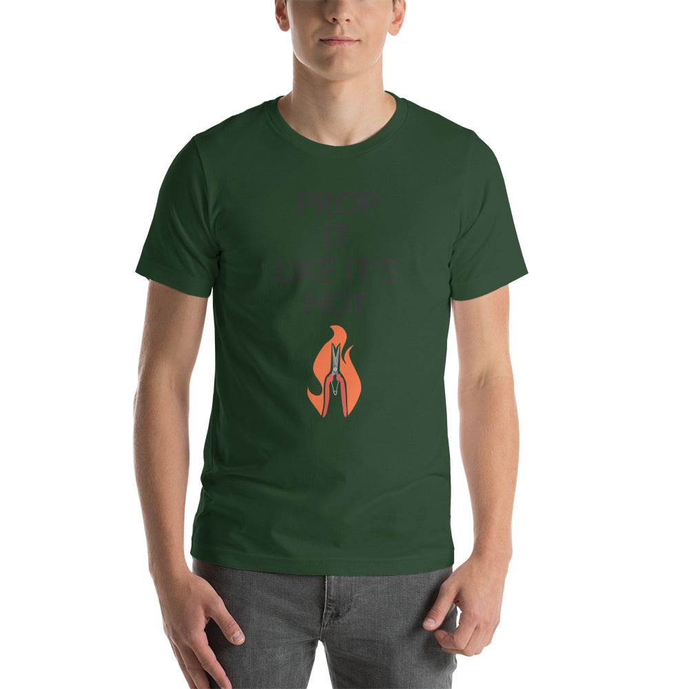 Prop It Like It's Hot Unisex Tee